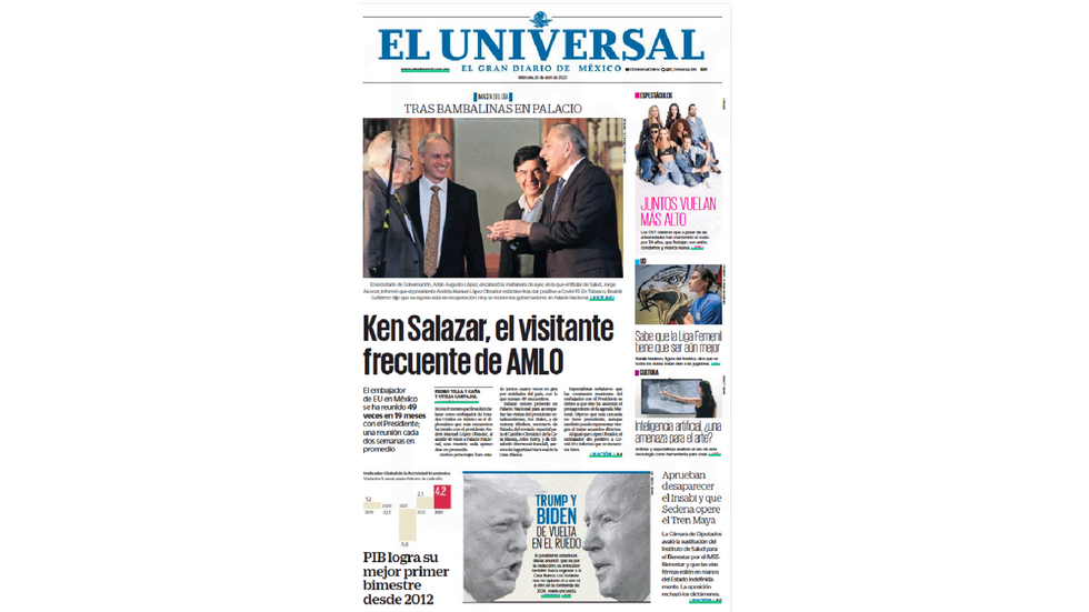 ​Mexican daily El Un​iversal featured a front-page piece on Biden's announcement that he will run again in 2024, probably against Donald Trump, called: "Trump and Biden Back in the Ring"