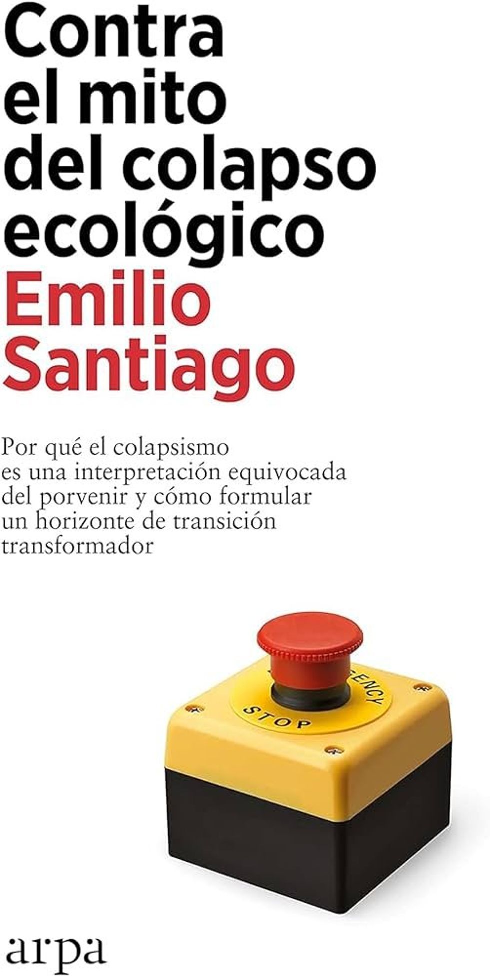 The cover of Emilio Santiago's "Against the Myth of Environmental Collapse."