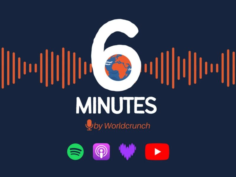 Worldcrunch Launches "6 Minutes" – A Daily News Podcast For The International Mind