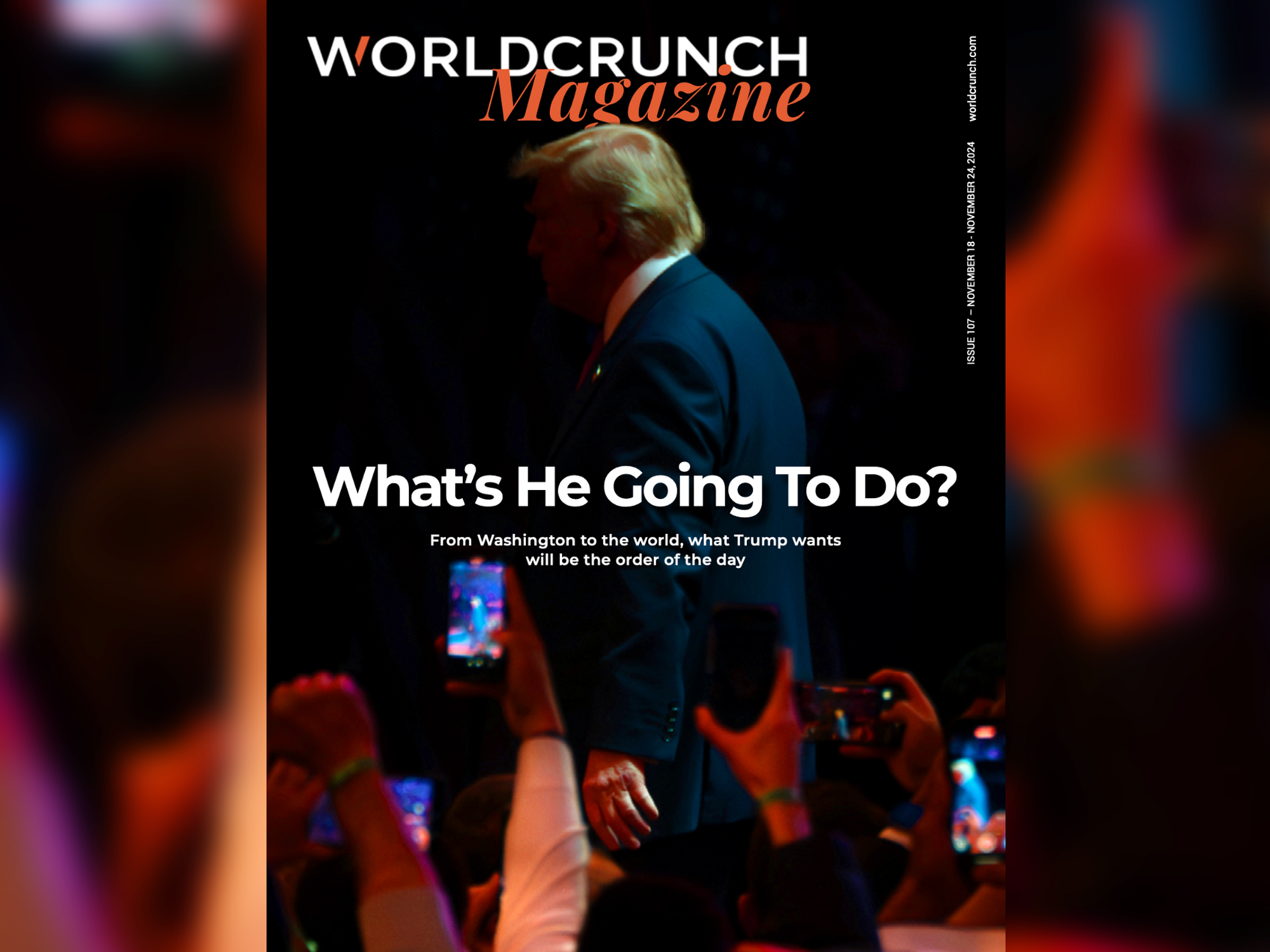 Worldcrunch Magazine #107— What's He Going To Do?