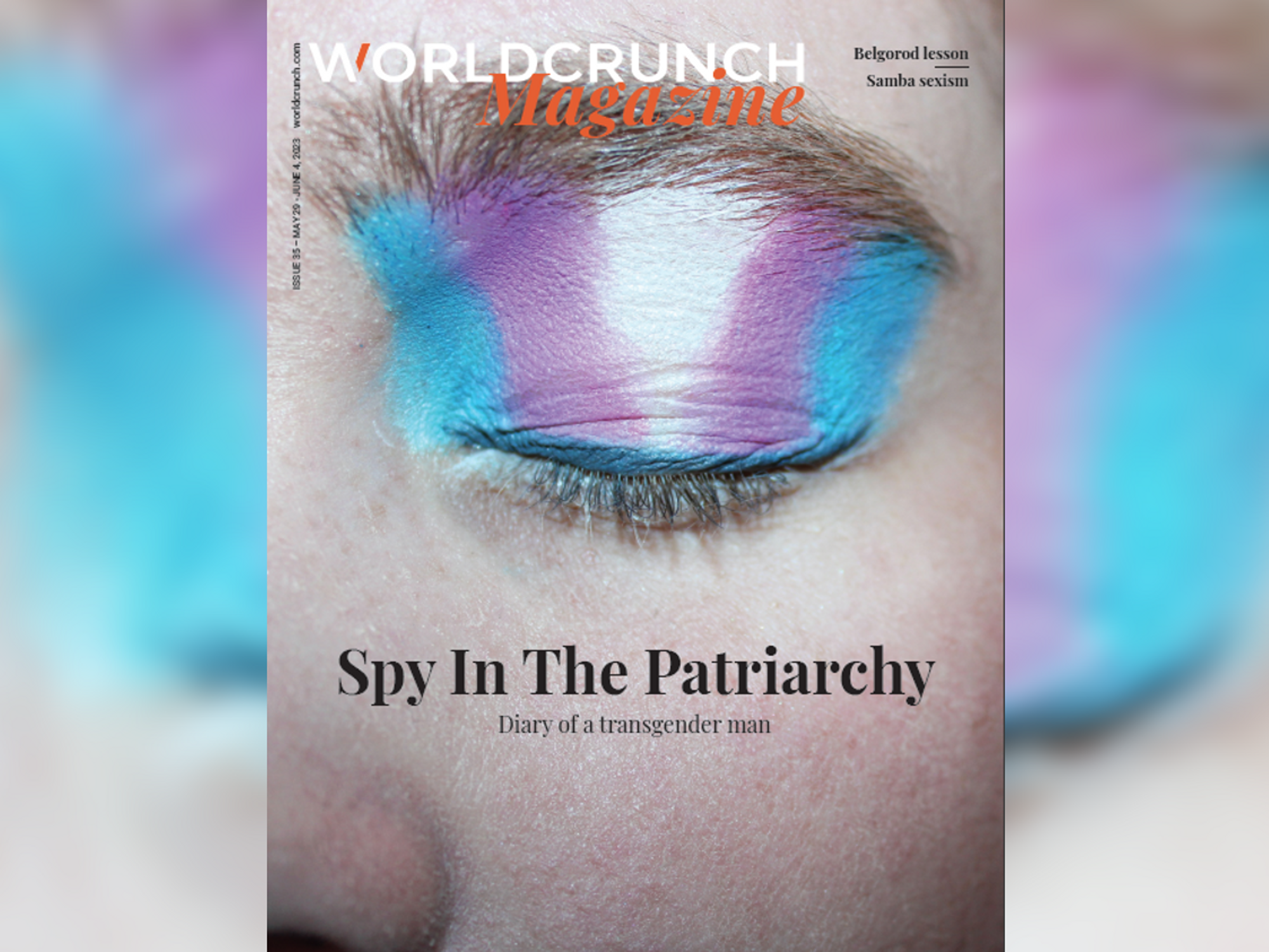 Worldcrunch Magazine #35 — Spy In The Patriarchy