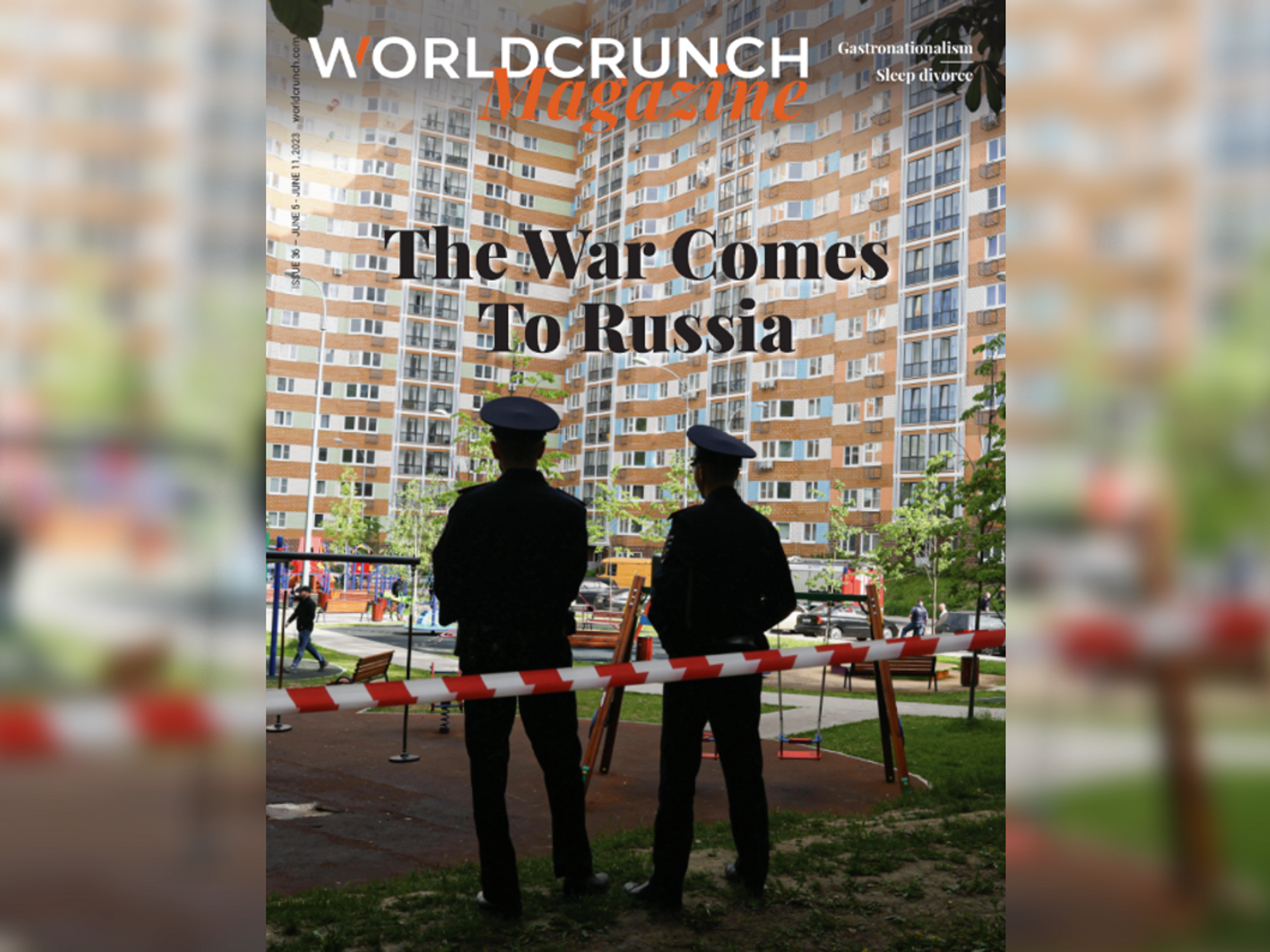 Worldcrunch Magazine #36 — The War Comes To Russia