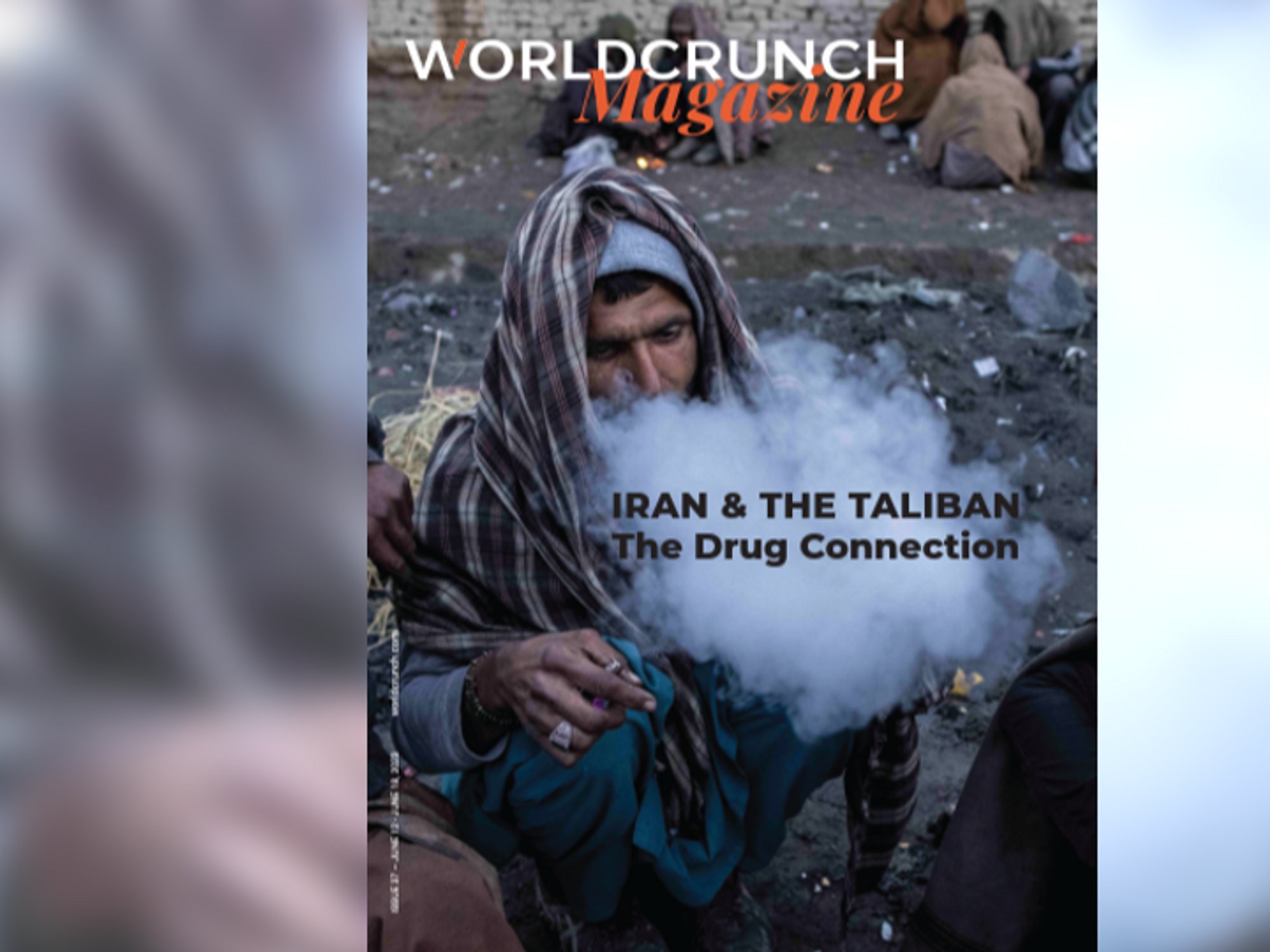 Worldcrunch Magazine #37 — Iran And The Taliban: The Drug Connection