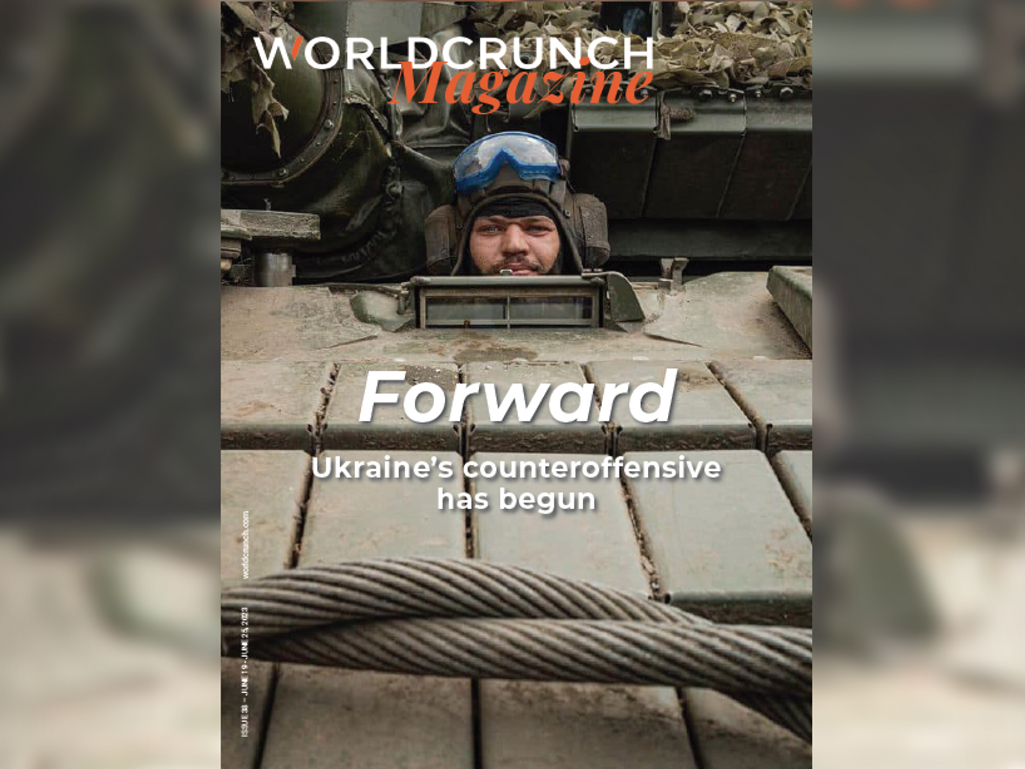 Worldcrunch Magazine #38 — Forward: Ukraine's Counteroffensive Has Begun
