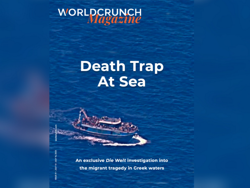 Worldcrunch Magazine #41 — Death Trap At Sea: An Exclusive Die Welt Investigation Into The Migrant Tragedy In Greek Waters
