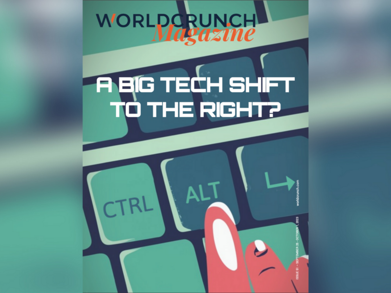 Worldcrunch Magazine #51 — A Tech Shift To The Right?