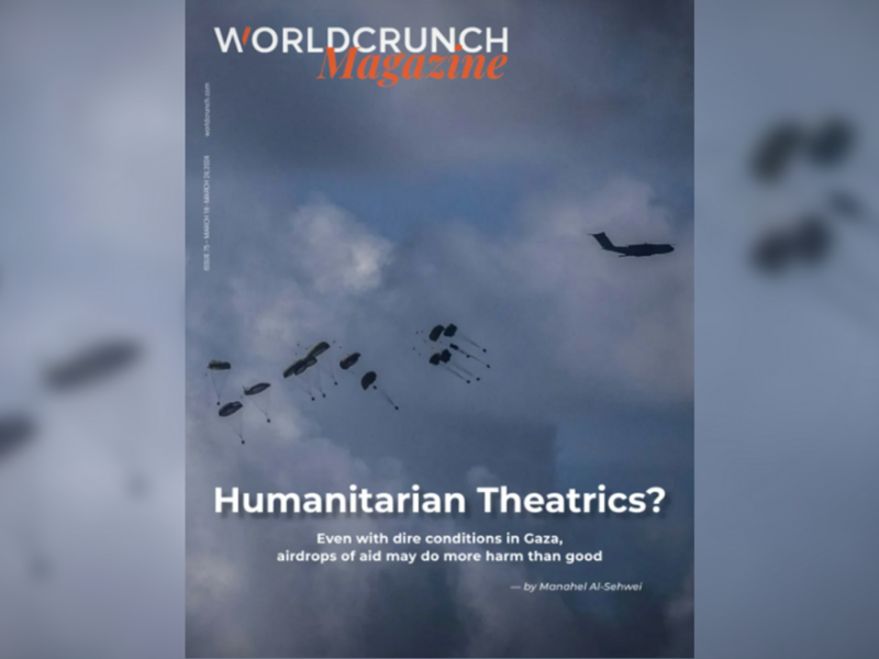 Worldcrunch Magazine #75 — Humanitarian Theatrics?