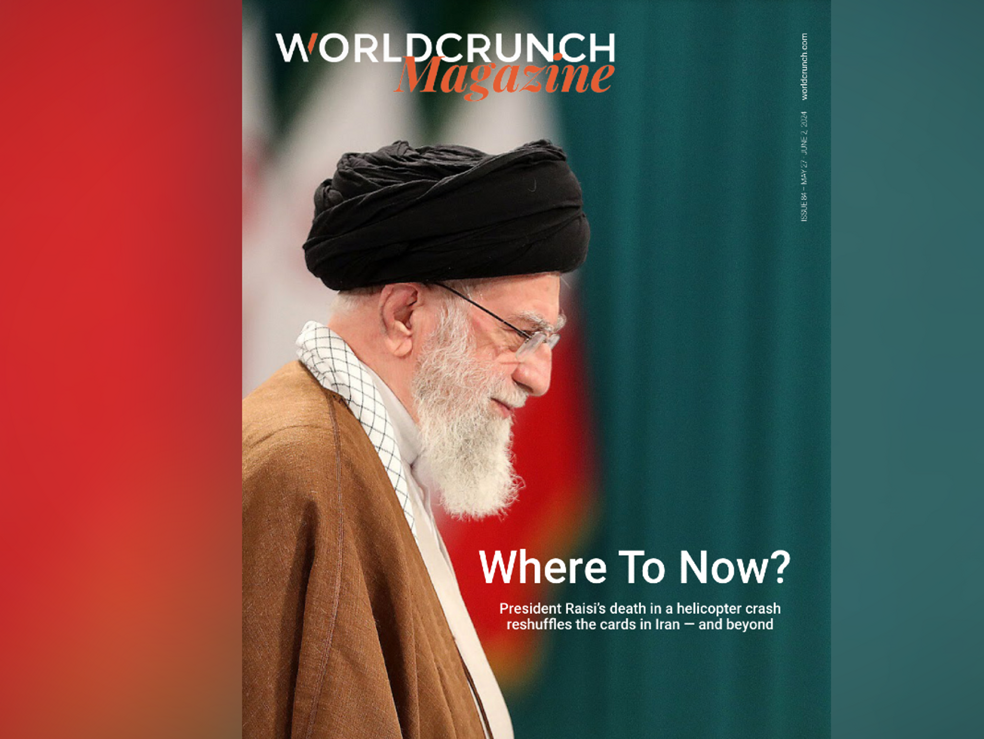 Worldcrunch Magazine #84 — Iran, Where To Now?