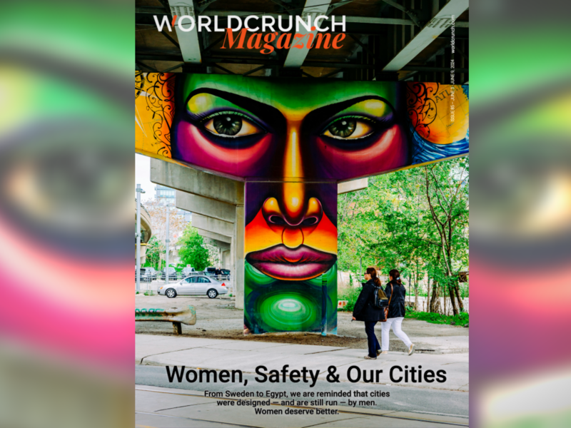 Worldcrunch Magazine #85 — Women, Safety & Our Cities
