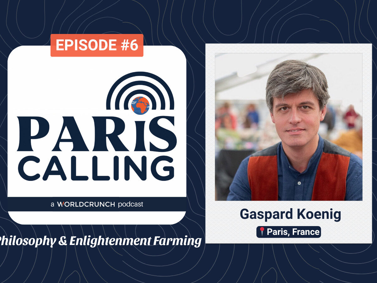 PODCAST 🎧 Paris Calling, Ep.6 | Gaspard Koenig, Paris — Freedom & Enlightenment Farming